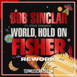 Bob Sinclar feat. Steve Edwards - World Hold On (FISHER Rework) Ableton Remake (Tech House)