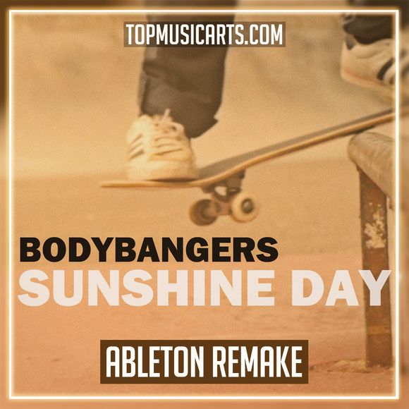 BodyBangers - Sunshine day Ableton Remake (Mainstage)