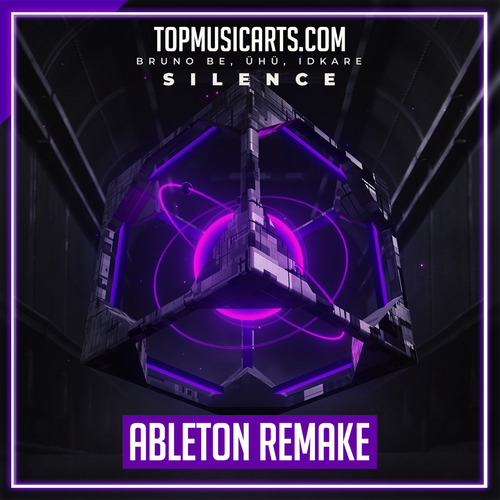 Bruno Be, ÜHÜ, IDKARE - Silence Ableton Remake (Tech House)