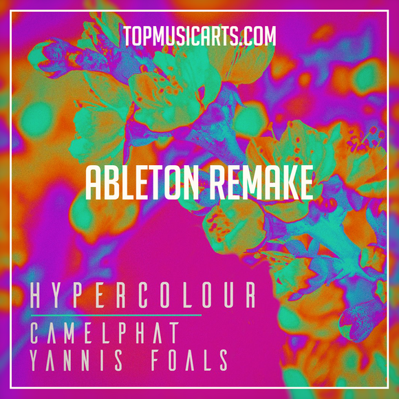 Camelphat ft Yannis Foals - Hypercolour Ableton Remake (Melodic House)