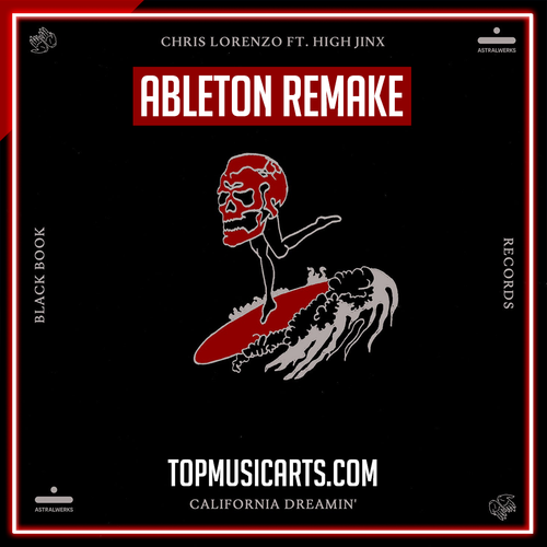 Chris Lorenzo - California Dreamin' (Ft. High Jinx) Ableton Remake (Tech House)