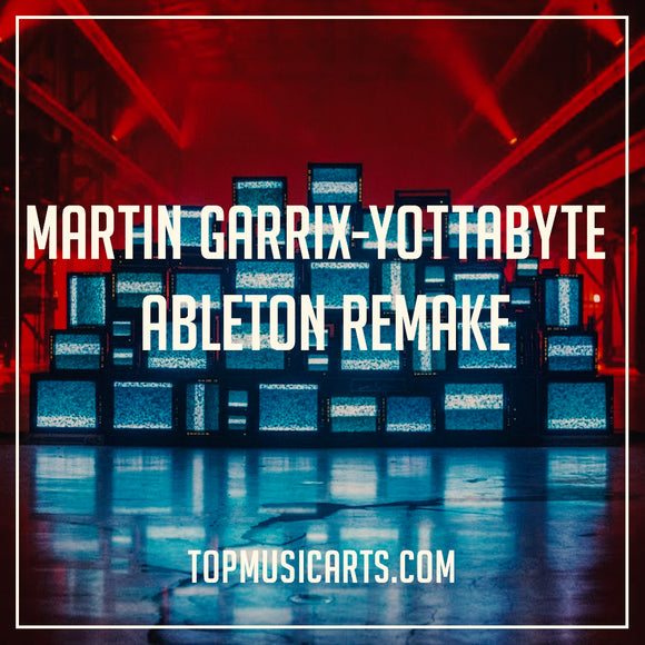 Martin Garrix - Yottabyte (Ableton Template) Project File
