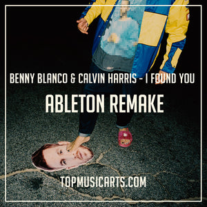 benny blanco & Calvin Harris - I Found You Ableton Only (House Template)