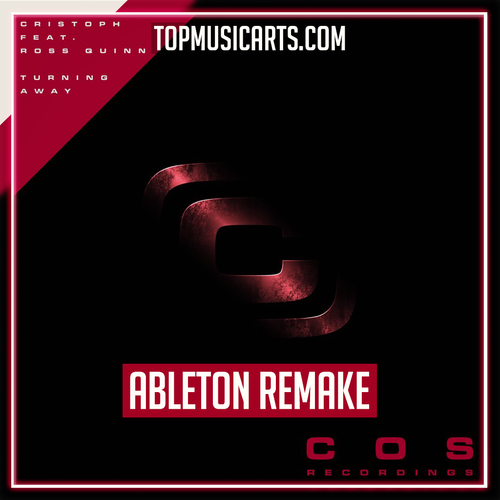 Cristoph - Turning Away (feat. Ross Quinn) Ableton Remake (Melodic House)