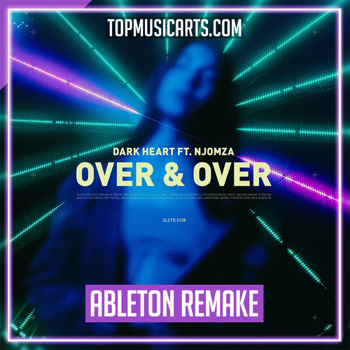 Dark Heart - Over & Over (ft. Njomza) Ableton Remake (Deep House)