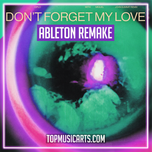 Diplo & Miguel - Don't Forget My Love (John Summit Remix) Ableton Remake (Dance)