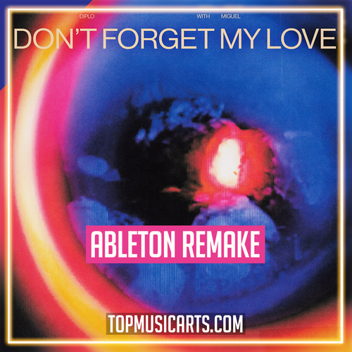 Diplo & Miguel - Don't Forget My Love Ableton Remake (Piano House)