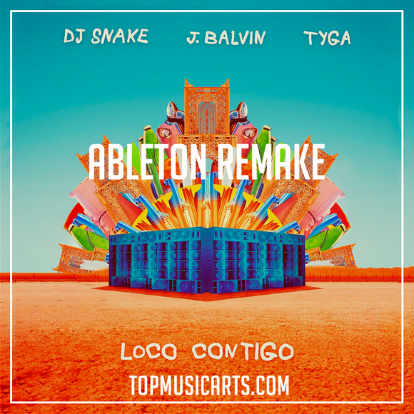 Dj Snake ft J Balvin & Tyga - Loco contigo Ableton Remake (Reggaeton Template)