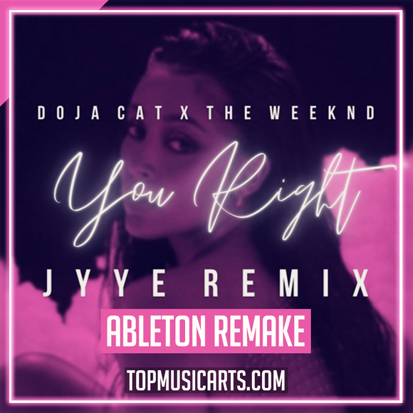 Doja Cat x The Weeknd - You Right (Jyye Remix) Ableton Remake (Deep House)