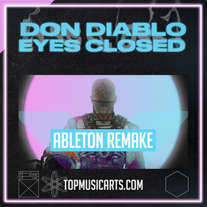 Don Diablo - Eyes Closed Ableton Remake (House)