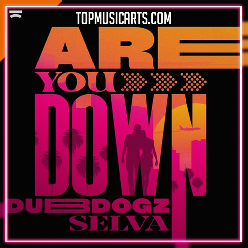 Dubdogz x Selva - Are You Down Ableton Remake (Pop House)