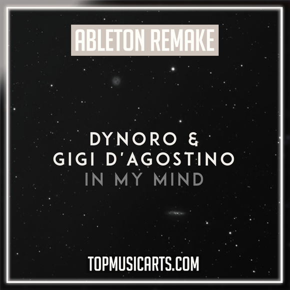 Dynoro & Gigi D'Agostino - In my Mind Ableton Remake (Dance) VIP 99%