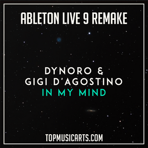 Dynoro & Gigi D'Agostino - In My Mind Ableton Live 9 Remake (Slap House)