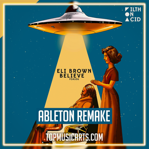 Eli Brown - Believe Ableton Remake (Techno)