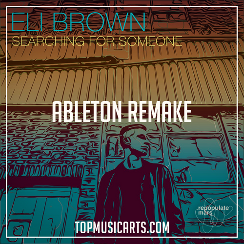 Eli Brown - Searching for someone Ableton Remake (Tech House Template)