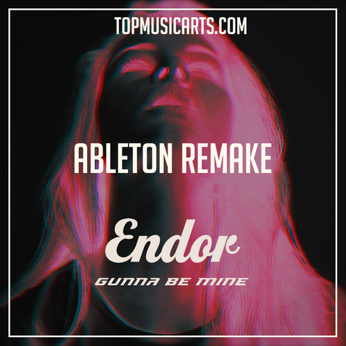 Endor - Gunna be mine Ableton Remake (Tech House)