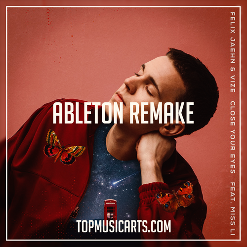 Felix Jaehn, VIZE ft Miss Li - Close your eyes Ableton Remake (Slap House)