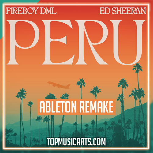 Fireboy DML & Ed Sheeran - Peru Ableton Remake (Afropop)