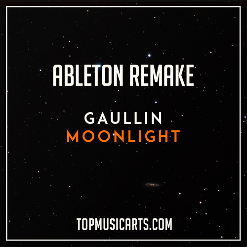 Gaullin  - Moonlight Ableton Live 9 Remake (Slap House)