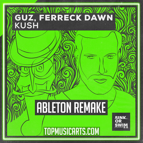 Guz, Ferreck Dawn - Kush Ableton Remake (Tech House)