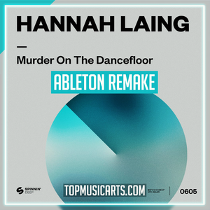 Hannah Laing - Murder On The Dancefloor Ableton Remake (Tech House)