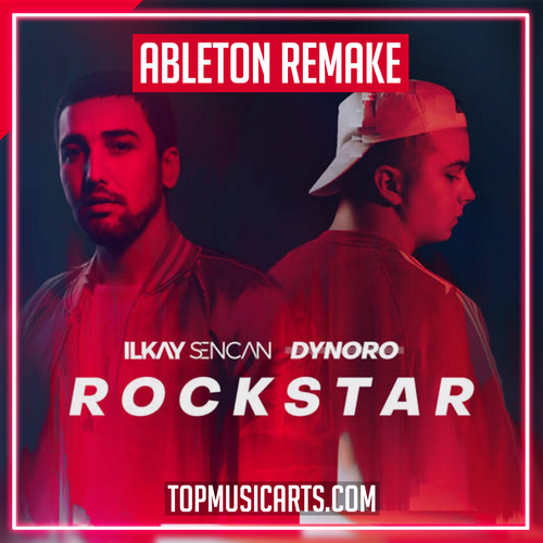 Ilkay Sencan & Dynoro - Rockstar Ableton Remake (Slap House)
