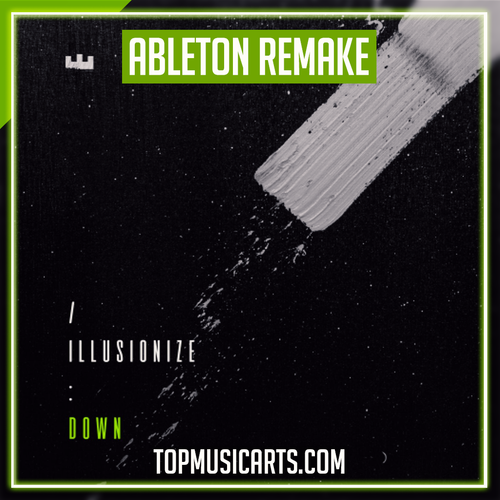 Illusionize - Down Ableton Remake (Bass House)