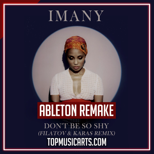 Imany - Don't Be So Shy (Filatov & Karas Remix) Ableton Remake (Deep House)