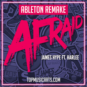 James Hype ft Harlee - Afraid Ableton Remake (Dance Template)