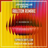Jonas Blue, LÉON - Hear me say Ableton Template (Dance)