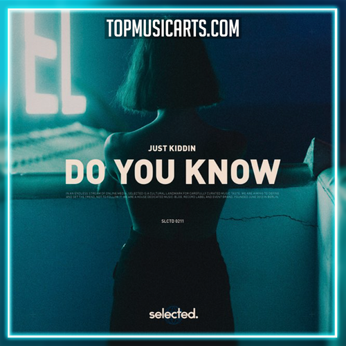 Just Kiddin - Do You Know Ableton Remake (House)