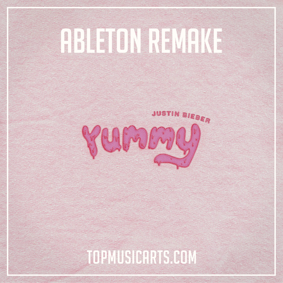 Justin Bieber - Yummy Ableton Remake (Hip-Hop Template)