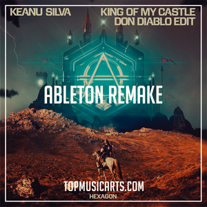 Keanu Silva - King of my castle Don Diablo edit Ableton Remake (Dance Template)