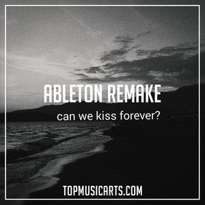 Kina ft Adriana Proenza  - Can we kiss forever? Ableton Remake (Hip-Hop Template)