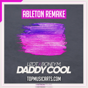 LIZOT x Boney M. - Daddy Cool Ableton Remake (Dance)