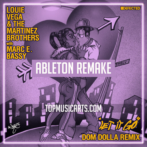 Louie Vega & The Martinez Brothers - Let It Go (Dom Dolla Remix) Ableton Remake (Tech House)