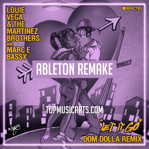 Louie Vega & The Martinez Brothers - Let It Go (Dom Dolla Extended Remix) Ableton Remake (House Template)