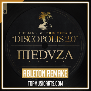Lifelike & Kris Menace - Discopolis 2.0 (MEDUZA Remix) Ableton Template (Progressive House)
