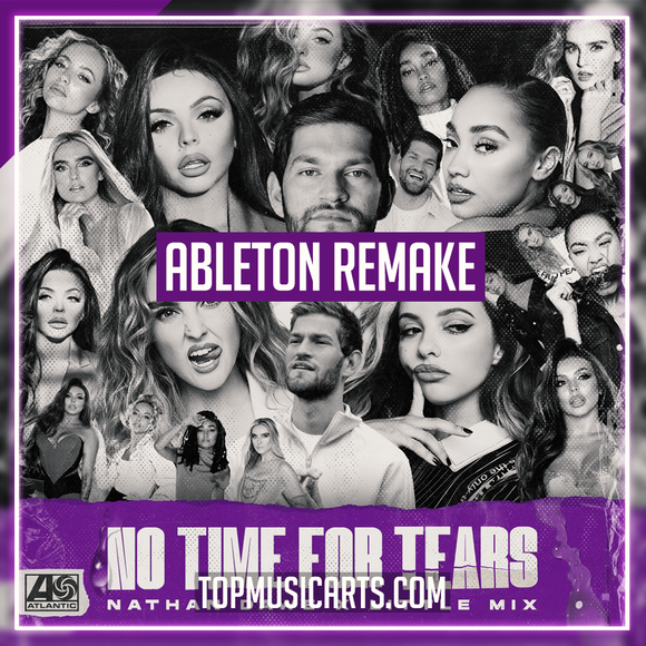Little Mix x Nathan Dawe - No Time For Tears Ableton Template (Piano House)