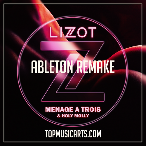 Lizot & Holly Molly - Menage a trois Ableton Remake (Slap House)