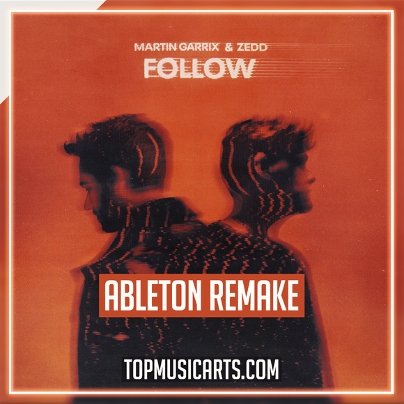 Martin Garrix & Zedd - Follow Ableton Remake (Progressive House)