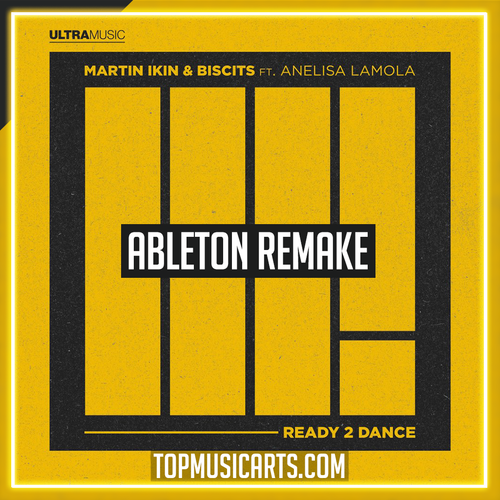 Martin Ikin x Biscits - Ready 2 Dance ft Anelisa Lamola Ableton Template (Tech House)