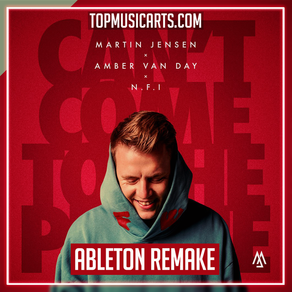 Martin Jensen, Amber Van Day, N.F.I - Can't Come To The Phone Ableton Template (Dance)