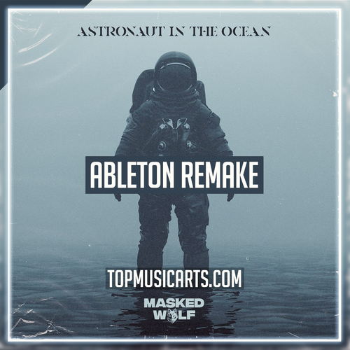 Masked Wolf - Astronaut In The Ocean Ableton Remake (Hip-Hop)