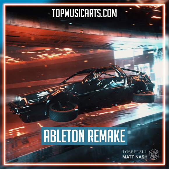 Matt Nash - Lose It All Ableton Remake (Dance)
