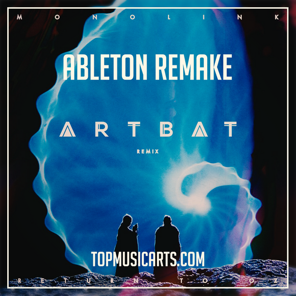 Monolink - Return to Oz ARTBAT Remix Ableton Remake (Melodic House Template)