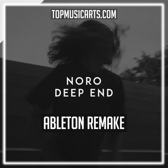 Noro - Deep End Ableton Remake (Dance)