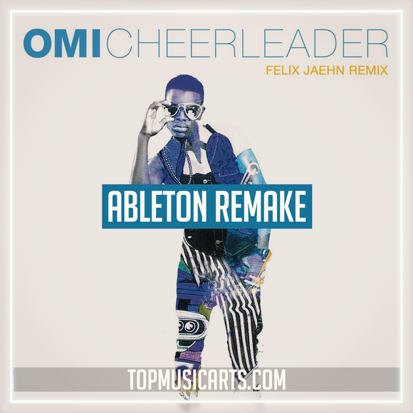 OMI - Cheerleader (Felix Jaehn Remix) Ableton Remake (House Template)