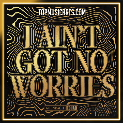 Ofenbach & R3HAB - I Ain’t Got No Worries Ableton Remake (Pop House)
