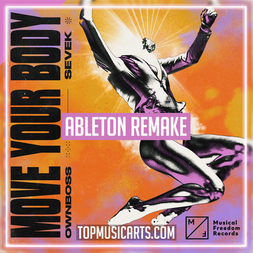 Öwnboss, Sevek - Move Your Body Ableton Remake (Bass House)